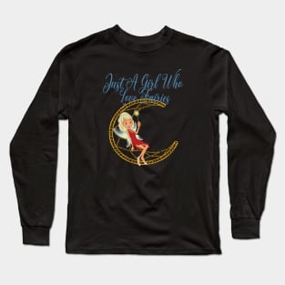 Just a girl who loves fairies Long Sleeve T-Shirt